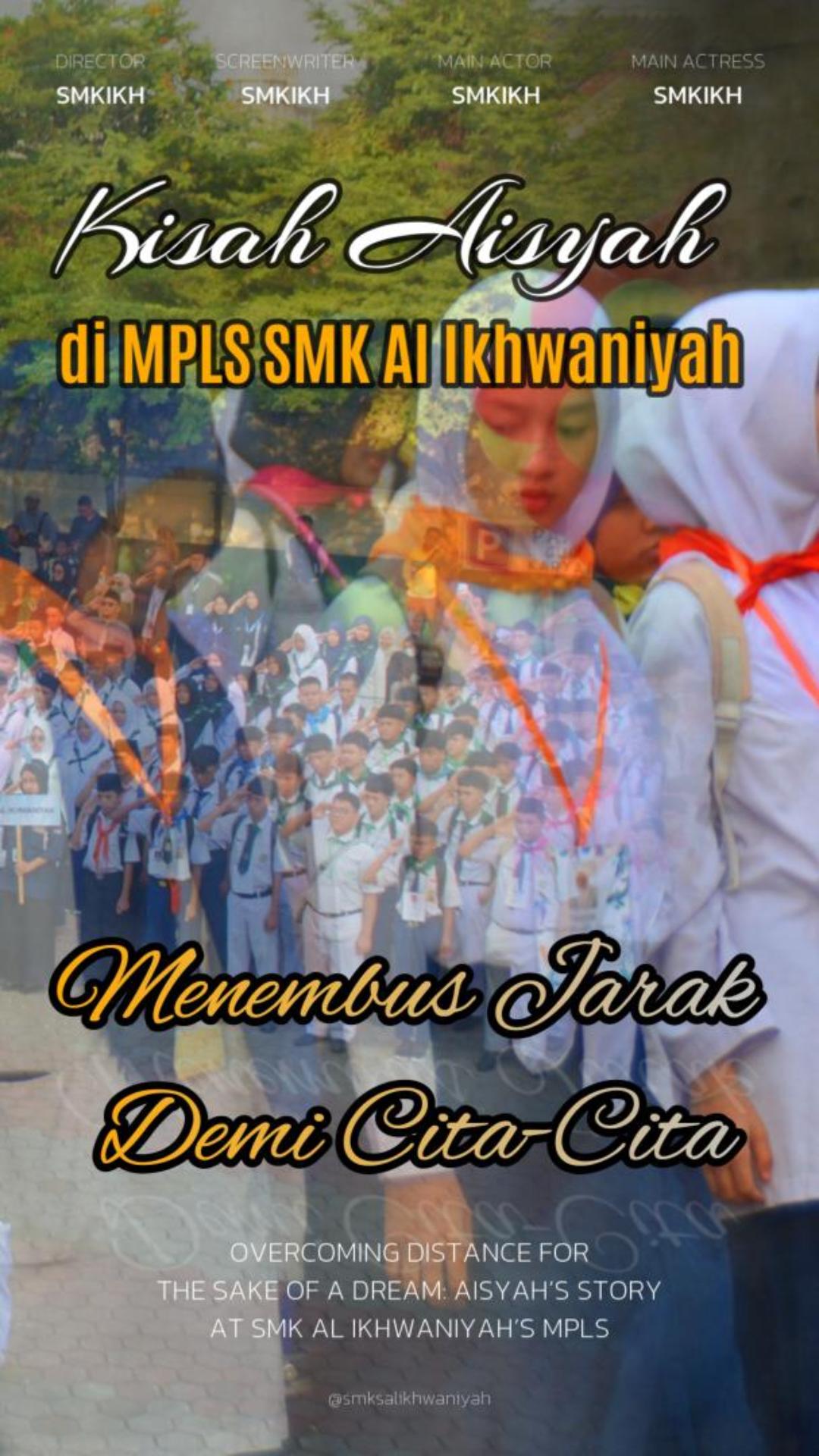 Menembus Jarak Demi Cita-Cita: Kisah Aisyah di MPLS SMK Al Ikhwaniyah Menembus Jarak Demi Cita-Cita: Kisah Aisyah di MPLS SMK Al Ikhwaniyah